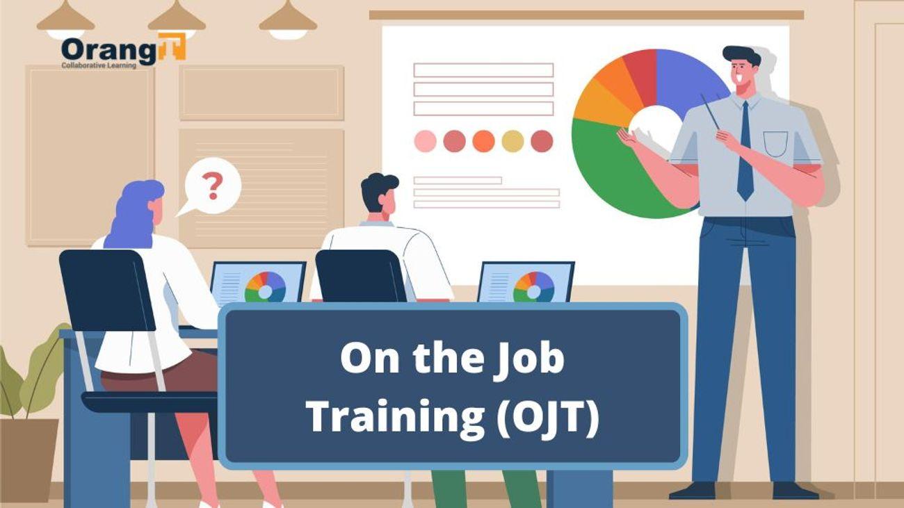 Tujuan On The Job Training (OJT)